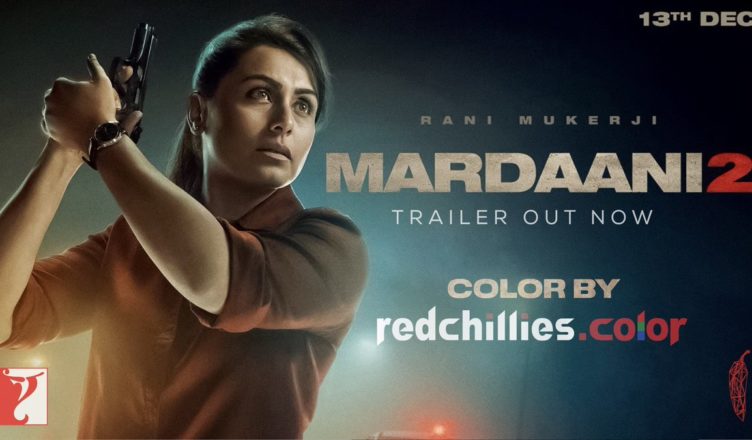 Mardaani 2 Trailer